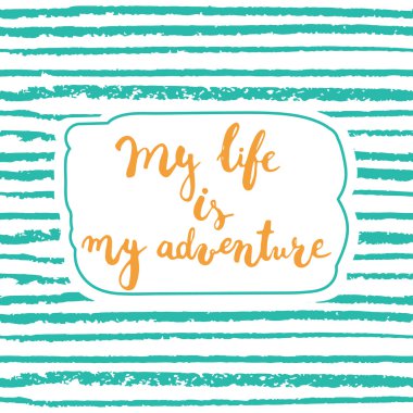 El çizilmiş tipografi yazı cümlesi Hayatım benim macera yeşil çizgili arka plan izole olduğunu. Tipografi tebrik ve davet kartı veya t-shirt baskı tasarımı için modern kaligrafi.