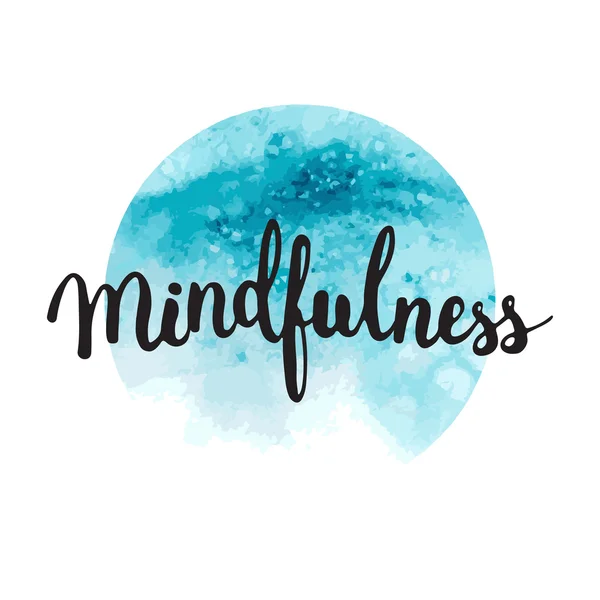 Letras de mano caligrafía frase Mindfulness en el fondo azul acuarela . — Archivo Imágenes Vectoriales