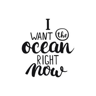 El çizilmiş tipografi yazı cümlesi şu anda beyaz arka plan üzerinde izole okyanus istiyorum. Tipografi tebrik ve davet kartı veya t-shirt baskı için modern kaligrafi