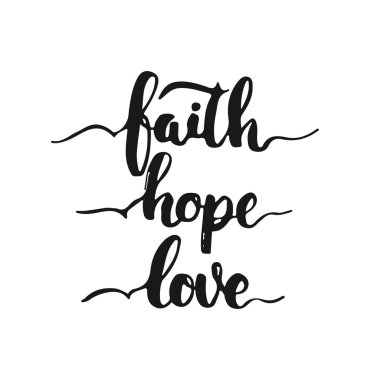 El çizilmiş tipografi yazı cümlesi Faith Hope Love beyaz arka planda izole. Tipografi tebrik ve davet kartı veya t-shirt baskı tasarımı için eğlenceli kaligrafi.