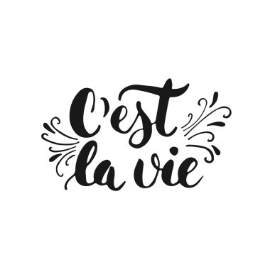 C'est la vie - el çizilmiş harf cümlefransızca hayat, beyaz arka plan üzerinde izole. Fotoğraf bindirmeleri, tebrik kartı veya t-shirt baskı, el ilanı, poster tasarımı için eğlenceli fırça mürekkep yazımı.