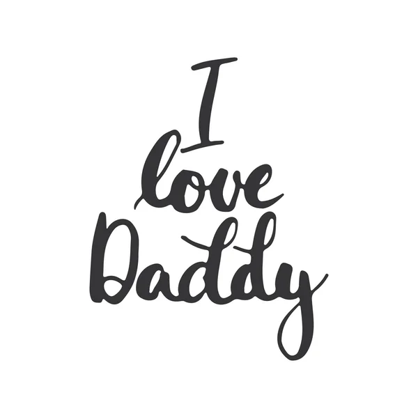 Father's day lettering calligraphy phrase I love Daddy, greeting card isolated on the white background. Illustration for Fathers Day invitations. Dad's day lettering. — Stock Vector