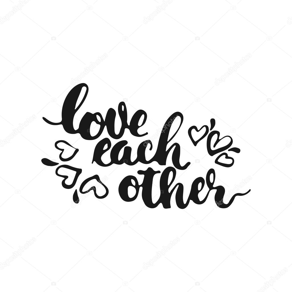 Download Hand drawn typography lettering phrase Love each other isolated on the white background. Fun ...