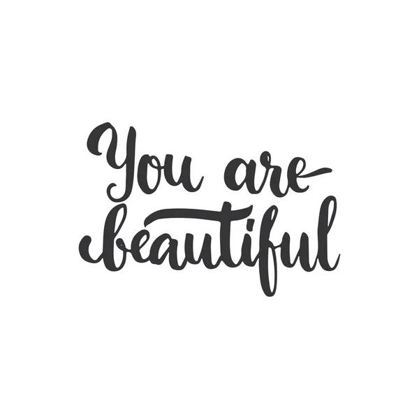 You are beautiful - hand drawn lettering phrase, isolated on the white background. Fun brush ink inscription for photo overlays, typography greeting card or t-shirt print, flyer, poster design. — Stock Vector