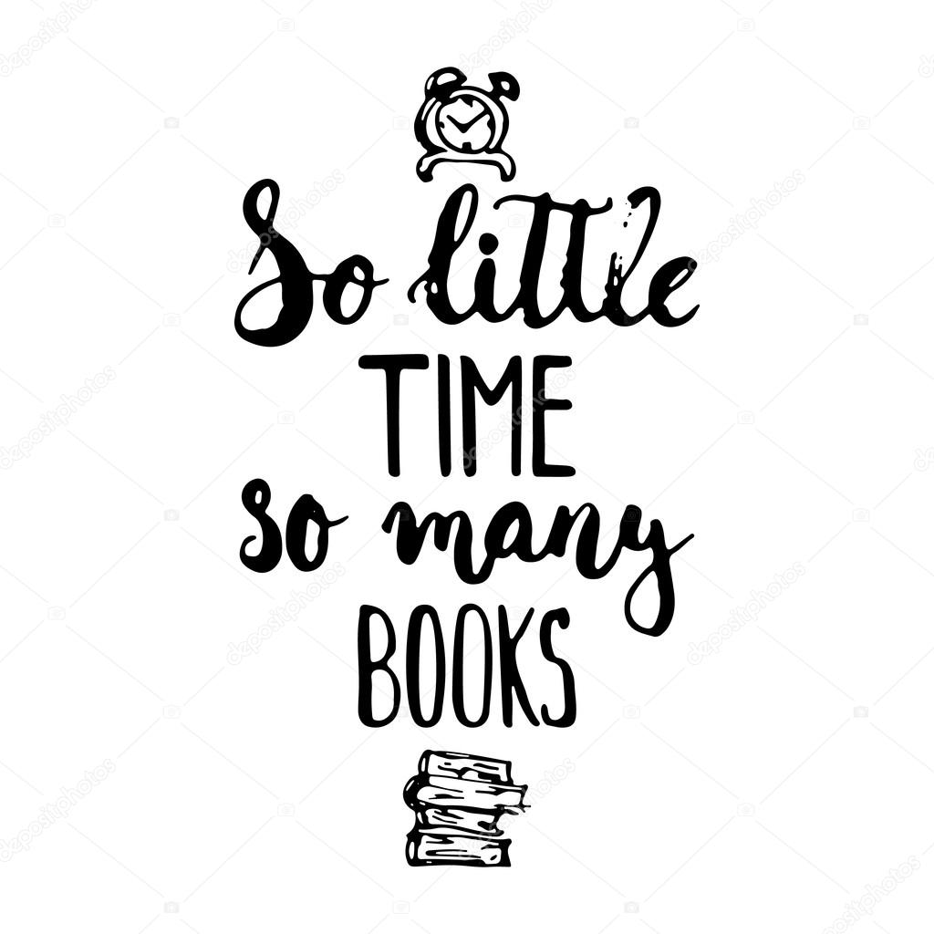 So little time so many books hand drawn lettering phrase, isolated on