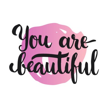 You are beautiful - hand drawn lettering phrase, isolated on the white background. Fun brush ink inscription for photo overlays, typography greeting card or t-shirt print, flyer, poster.