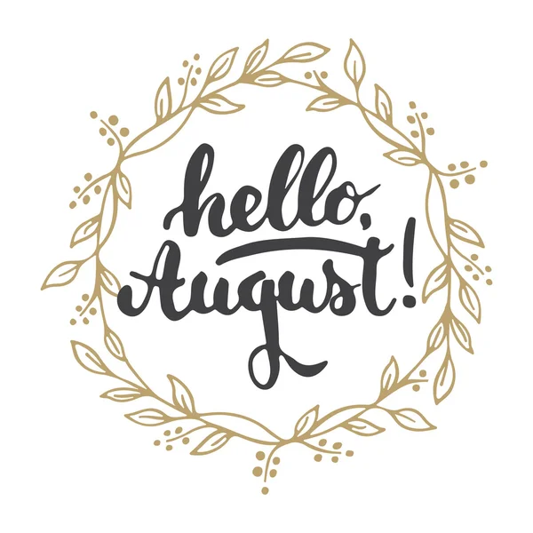 Handgezeichneter Typografie-Schriftzug "Hallo, August" in goldenem Kranz auf weißem Hintergrund. Spaß-Kalligrafie für Gruß- und Einladungskarten oder T-Shirt-Print-Design. — Stockvektor