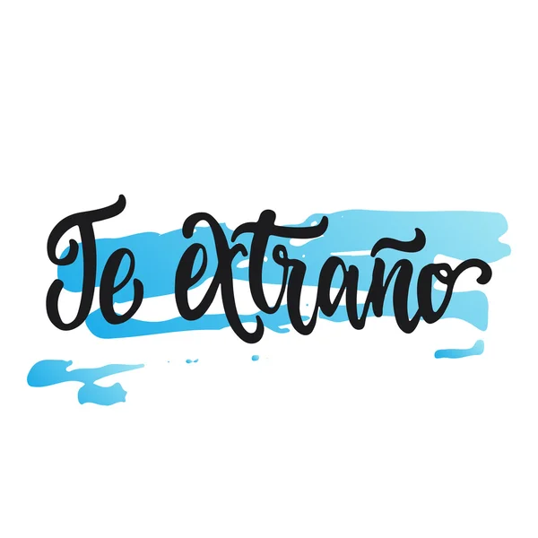 Te extrano - Vous me manquez, lettrage calligraphie phrase en espagnol, texte manuscrit isolé sur le fond blanc. Calligraphie amusante pour la carte de vœux et d'invitation typographique — Image vectorielle