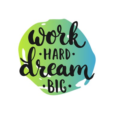 Sıkı çalış, Dream büyük harflerle çizilmiş, beyaz arka planda izole edilmiş, renkli çizim elemanı ile. Fotoğraf kaplamaları, tipografi tebrik kartı veya poster tasarımı için eğlenceli fırça yazımı