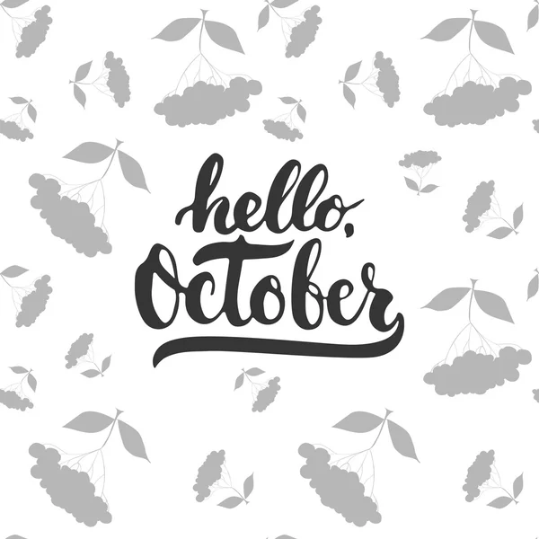 El çizilmiş tipografi yazı cümlesi Merhaba, Ekim rowan ile beyaz arka plan üzerinde izole. Fotoğraf bindirmeleri, tebrik ve davet kartı veya t-shirt baskı tasarımı için eğlenceli fırça mürekbeti — Stok Vektör
