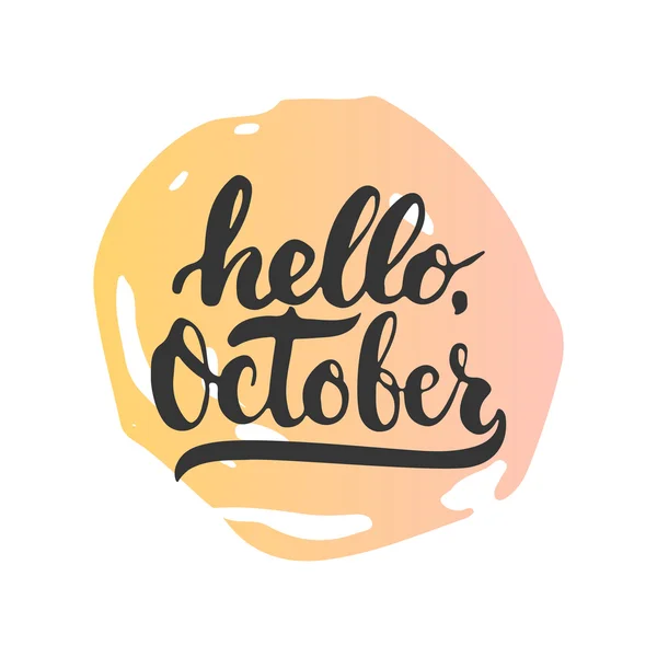 Ruky nakreslené typografie nápis frázi Hello, října izolovaných na bílém pozadí s barevnými razítkem. Zábava stopy inkoustu nápis pro foto překryvy, pozdrav a pozvání kartu nebo tištěná reklama — Stockový vektor