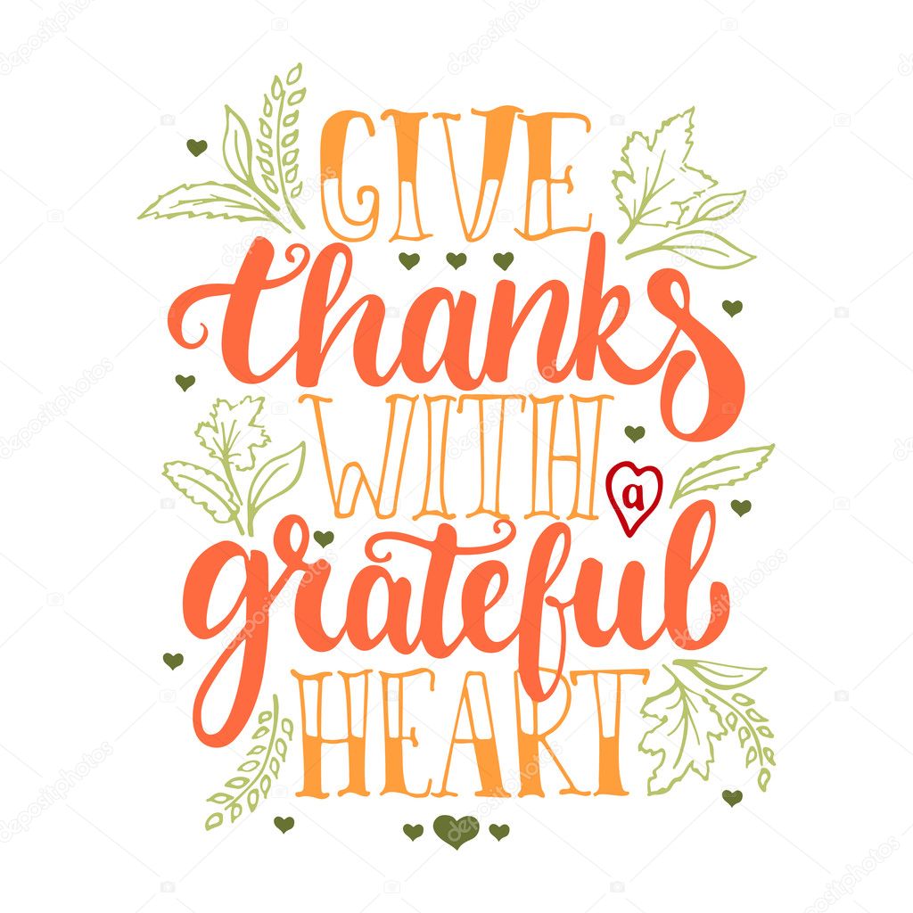 Give thanks with a greatful heart - Thanksgiving day lettering calligraphy phrase with leaves and hearts. Autumn greeting card isolated on the white background.