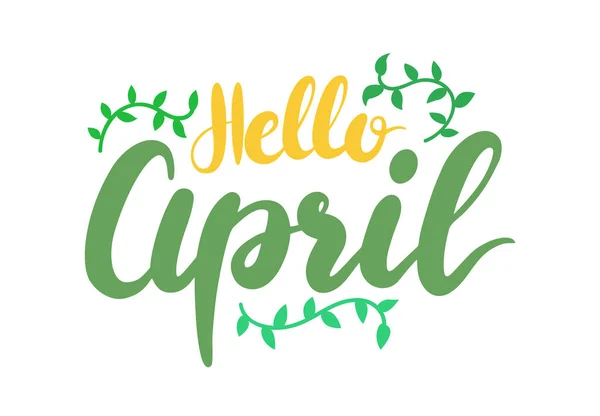 Hello April Banner with Lettering and Green Leaves on White Background. Spring Season Greeting Calligraphy Design — Image vectorielle