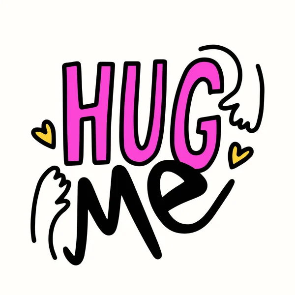 Hug Me Banner in Hand Dessiné Lettrage de style simple avec les mains et les coeurs de caniche. Élément de conception pour carte d'amitié — Image vectorielle