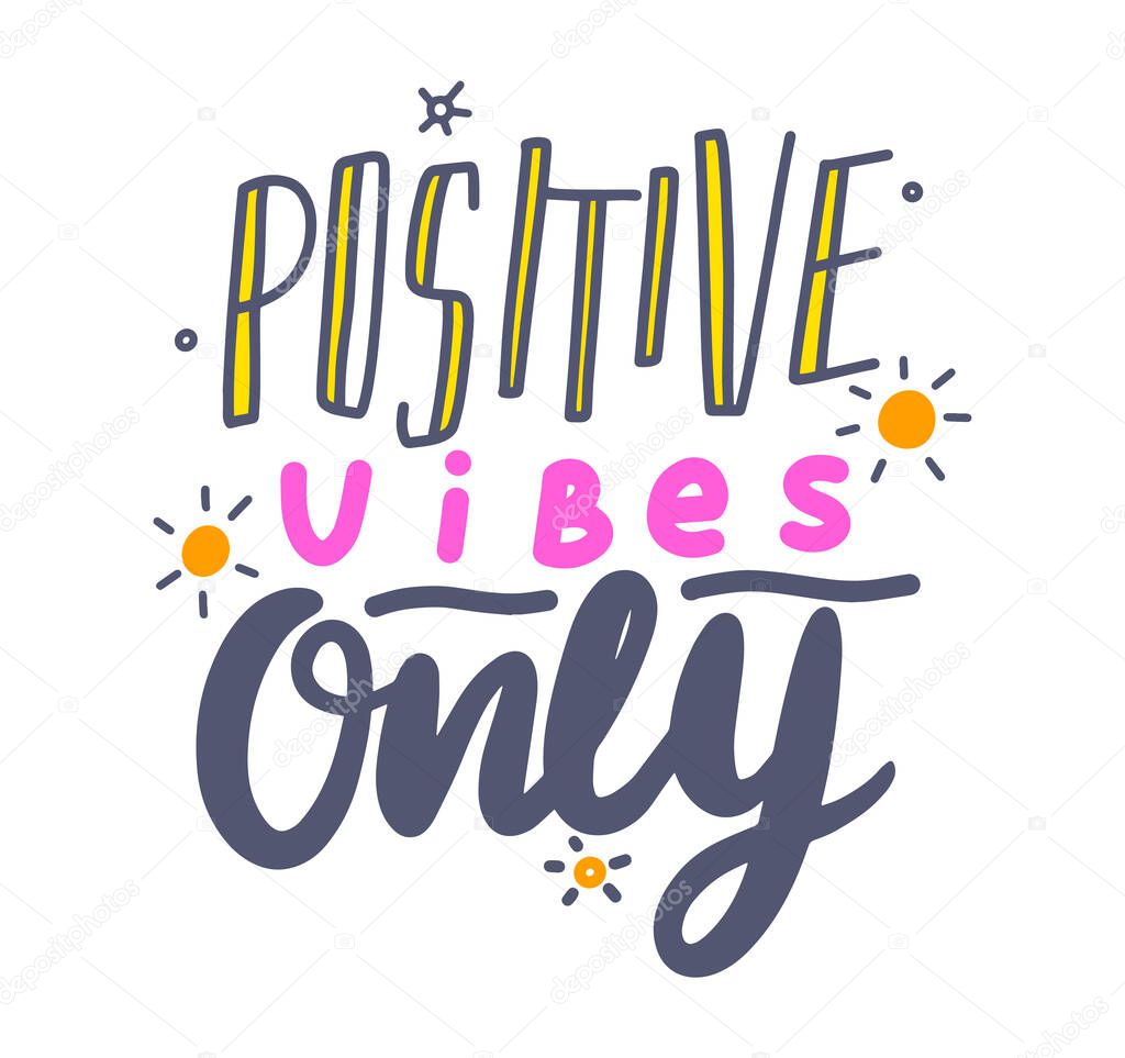 Positive Vibes Only Banner with Typography. Good Mood Quote, T-shirt Print for Summer. Graphic Element Isolated on White Background. Aspirational Print, Wish, Cartoon Emblem Sign, Vector Illustration