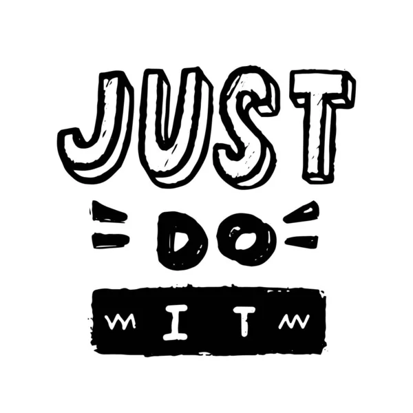 Just Do It - буквы, черная типография на белом фоне. Баннер с рукописным шрифтом — стоковый вектор