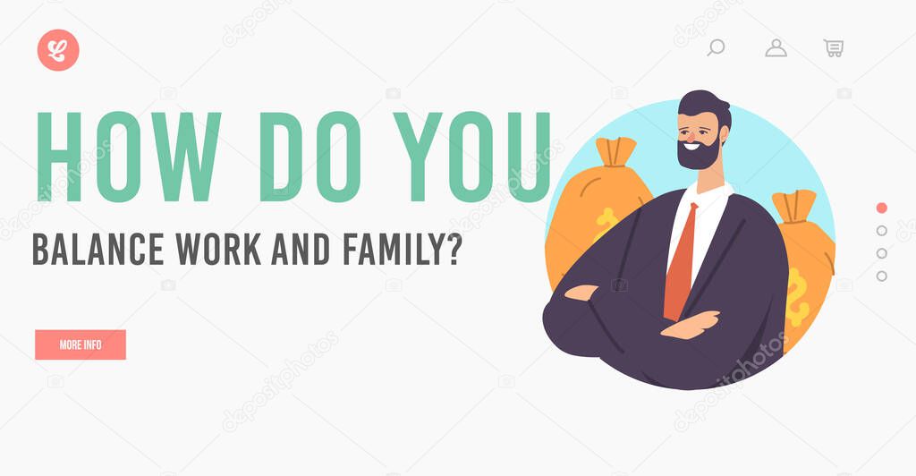 Work and Family Balance Landing Page Template. Rich Male Character with Dollar Sacks. Successful Business Man Choice