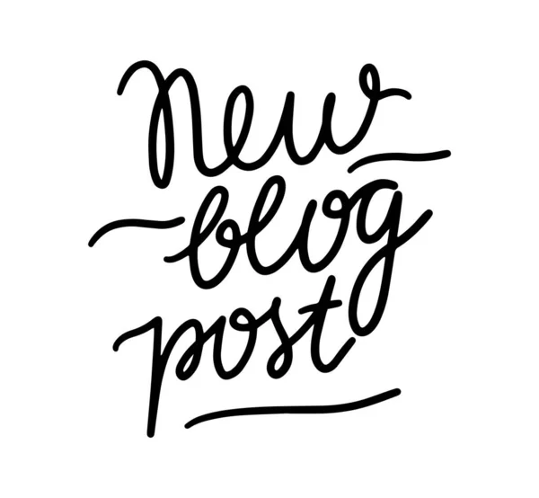 Nouveau billet de blog Lettrage écrit à la main, bannière avec dessin monochrome, icône ou emblème. Élément de conception, phrase, étiquette — Image vectorielle