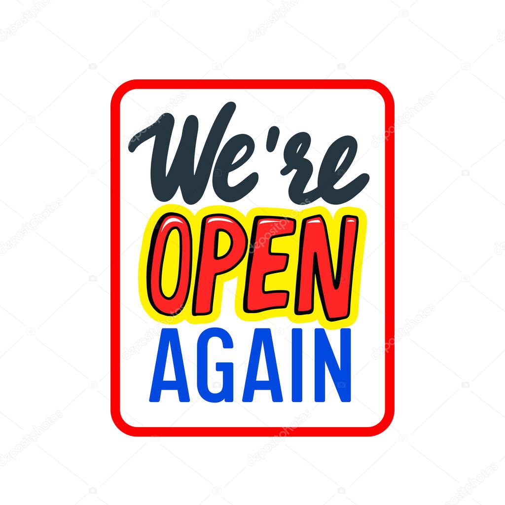 Were Open Again Typography Design. Banner, Information Message for Store, Shop or Restaurant.Business Company Label