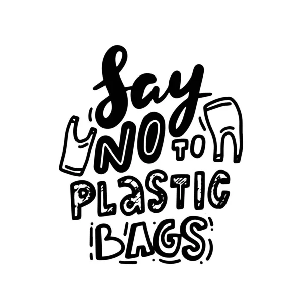 Ne dites pas de sacs en plastique, arrêtez d'utiliser du plastique monochrome dessiné à la main Lettrage, Protection de l'écologie Doodle Typographie — Image vectorielle