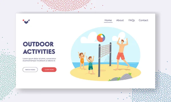 Buitenactiviteiten Landing Page Template. Vader en kinderen spelen Beach Volleybal. Gelukkige gezinsvakantie Vrije tijd — Stockvector