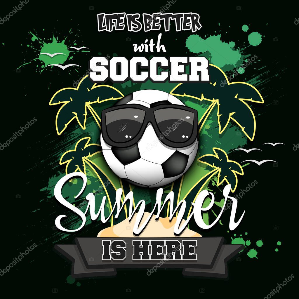 Summer football poster. Life is better with soccer. Summer is here. Pattern for design poster, logo, emblem, label, banner, icon. Grunge style. Vector illustration