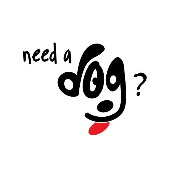 Need a Dog typography — Stock Vector