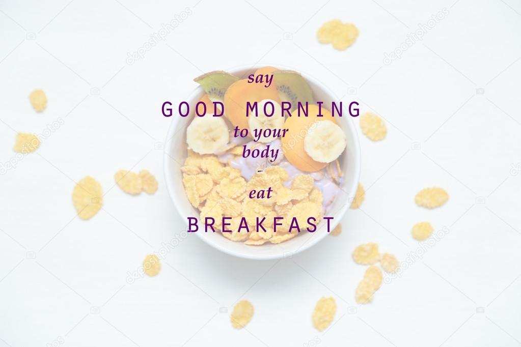 Pictures to say good morning Say good morning to your body, eat breakfast quote — Stock Photo