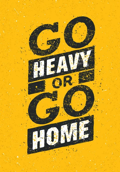 Gå tungt eller gå hem. Motivering affisch. — Stock vektor