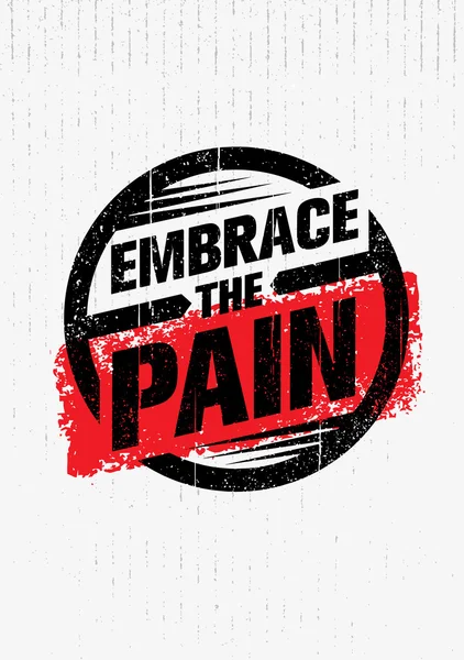 Embrace The Pain Sign. — Stock Vector