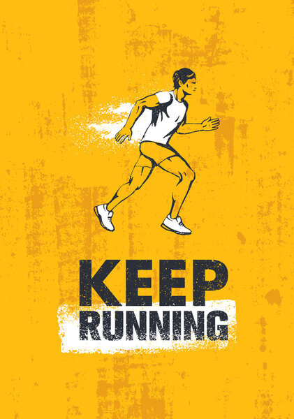 Keep Running. Active Sport Motivation 