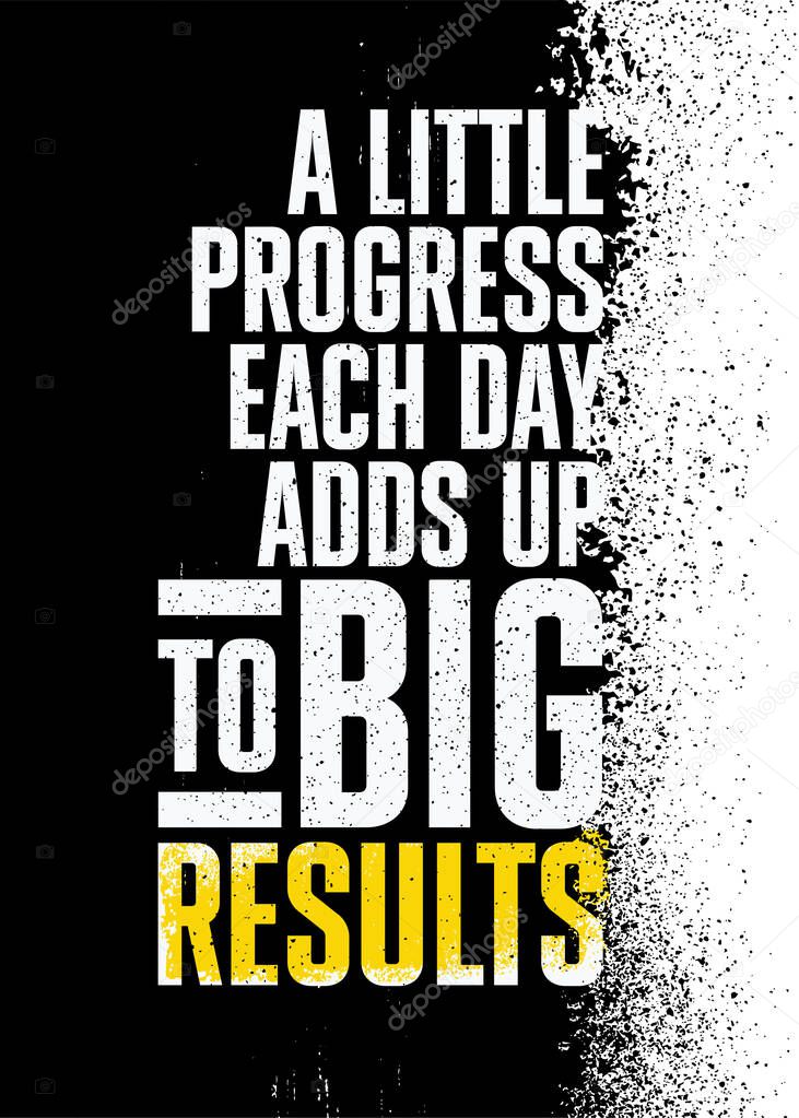 A Little Progress Each Day Adds Up to Big Results. Inspiring Sport Workout Typography Quote Banner On Textured Background. Gym Motivation Print