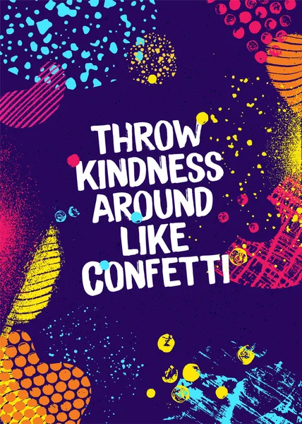 Throw Kindness Around Like Confetti. Inspiring Typography Motivation Quote Illustration On Craft Distressed Background — Stockový vektor