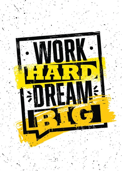 Hard werken Dream Big. Inspirerende typografie Motivatie Citaat Illustratie op moeilijke achtergrond — Stockvector