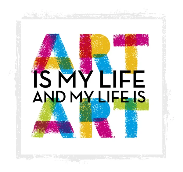 Τέχνη είναι το απόσπασμα κίνητρο ζωής μου — Διανυσματικό Αρχείο