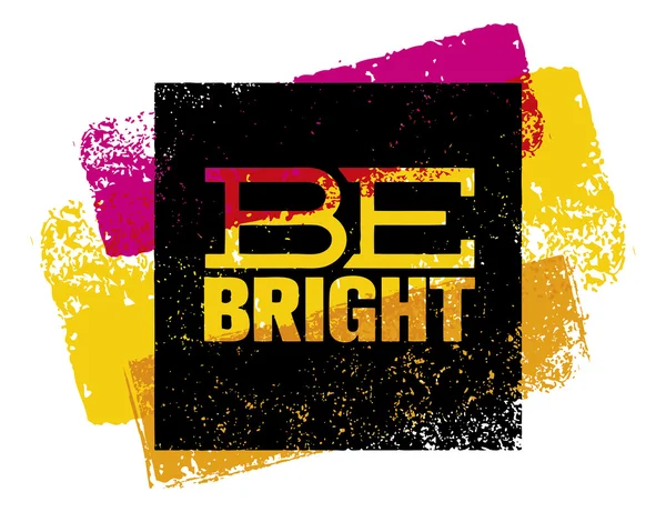 Be Bright Motivation Quote — Stock Vector