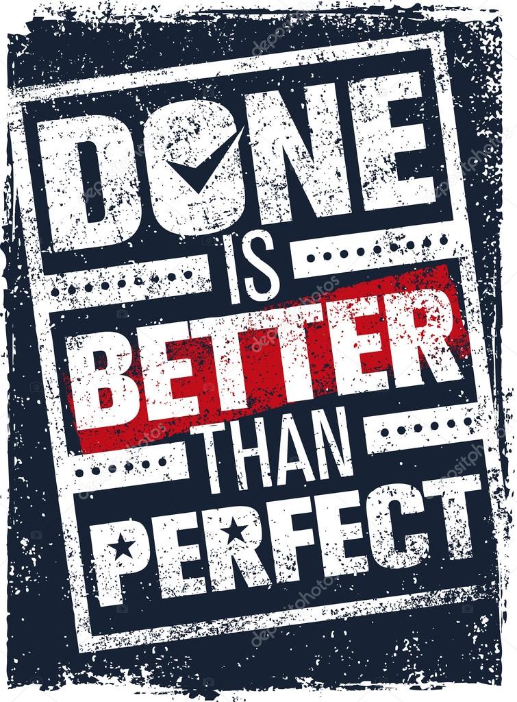 Done Is Better Than Perfect Quote Vector Image By C Wow Subtropica Vector Stock Done Is Better Than Perfect Quote Vector Image By C Wow Subtropica Vector Stock
