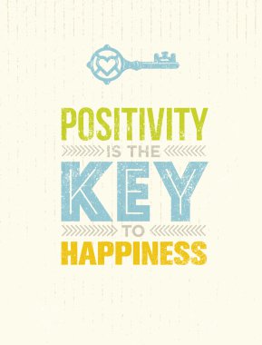 Positivity Is The Key To Happiness Quote