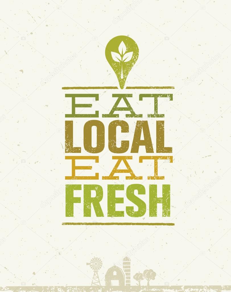 Eat Local Eat Fresh Concept