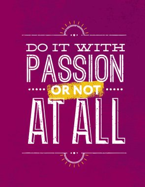 Do It With Passion Or Not At All Quote