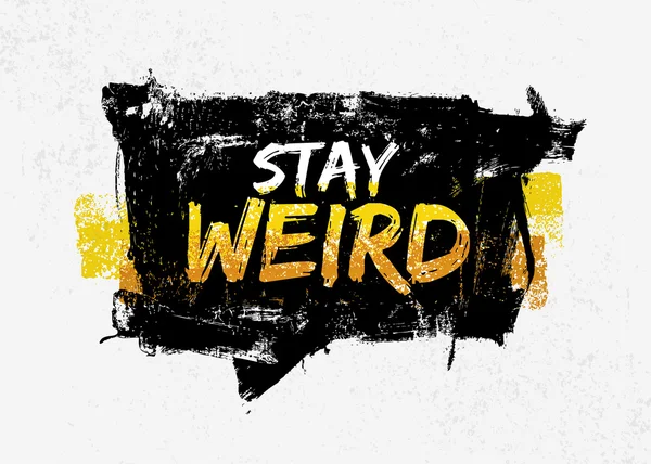 Stay Weird Motivation Quote — Stock Vector