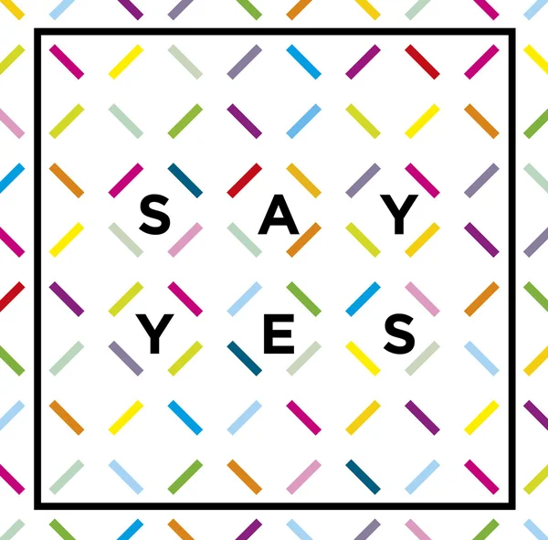 Say Yes Motivation Quote — Stock Vector