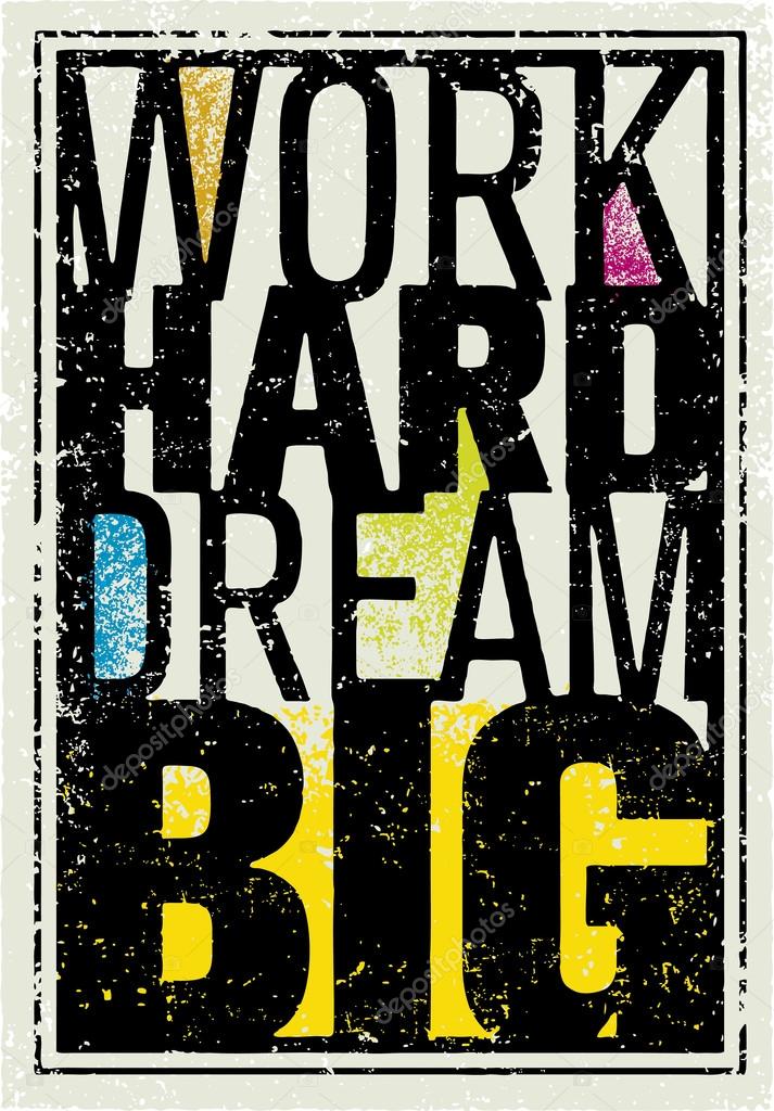 Work Hard Dream Big Never Give Up Wallpaper Work Hard