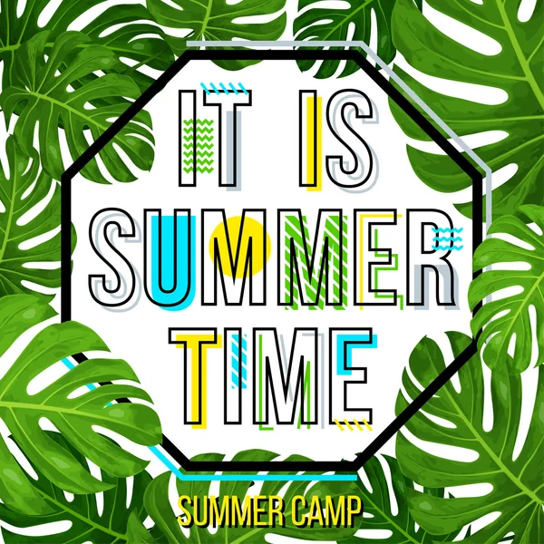 Είναι θερινός χρόνος αφίσα πρότυπο. Καλοκαίρι στρατόπεδο αφίσα με τροπικά φύλλα και γράμματα θερινής ώρας. Θερινή ώρα φόντο. Εικονογράφηση διάνυσμα. — Διανυσματικό Αρχείο