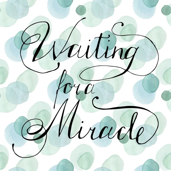 Waiting for a Miracle quote — Stock Vector
