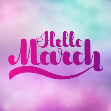 Renkli suluboya arka planda Hello March marşı. Vektör çizimi. EPS10