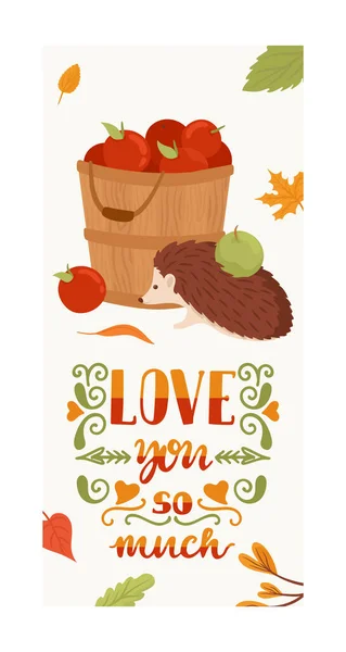 Love you so much autumn poster, cute igel standing near apple erntekorb flat vektorillustration, isoliert auf weiß. — Stockvektor