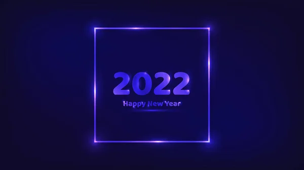 2022 Feliz Ano Novo Fundo Néon Quadro Quadrado Néon Com —  Vetores de Stock