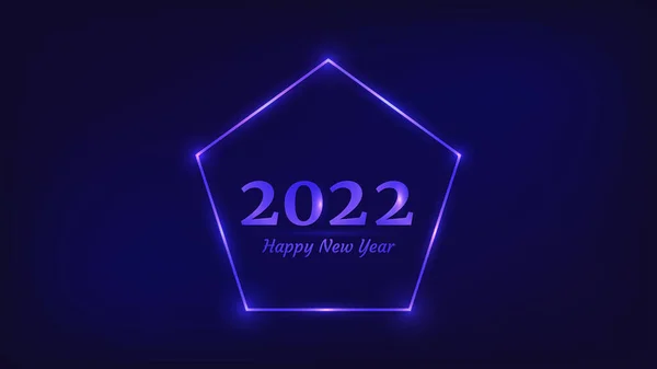 2022 Happy New Year Neon Background Neon Frame Pentagon Form — Stock Vector