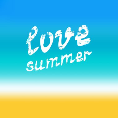 Aşk yaz el yazısı. Hat grunge tarzı alıntı adresinden bulanık deniz arka plan. Vektör çizim.